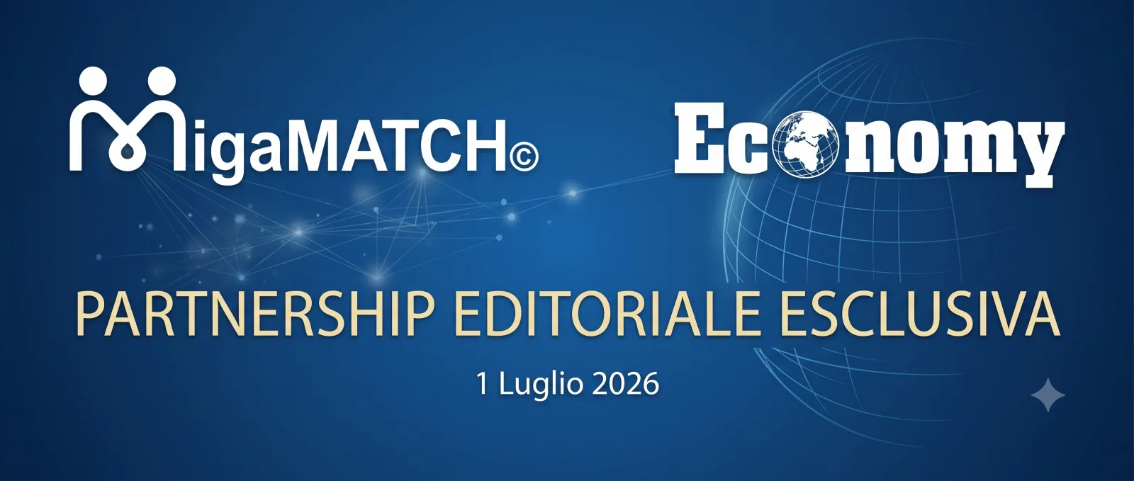Partnership editoriale esclusiva fra MigaMATCH© ed Economy, annunciata
                    il 1° luglio 2026